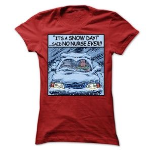 Women Funny Snow day Nurse Tee